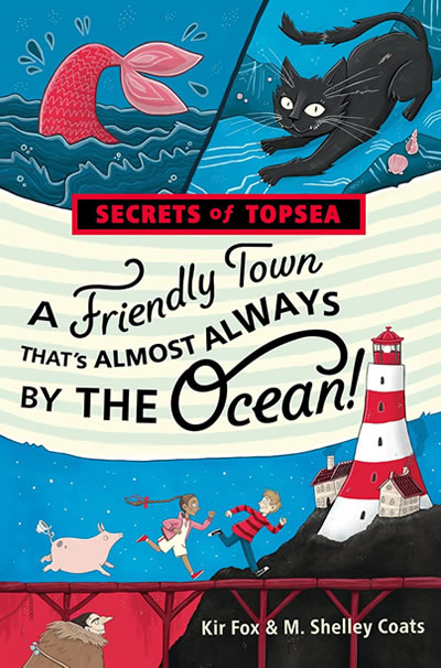 A Friendly Town That's Almost Always by the Ocean! (Secrets of Topsea Book 1) by author Michelle Schusterman