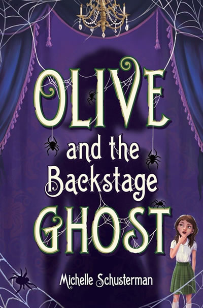 Olive and the Backstage Ghost by author Michelle Schusterman
